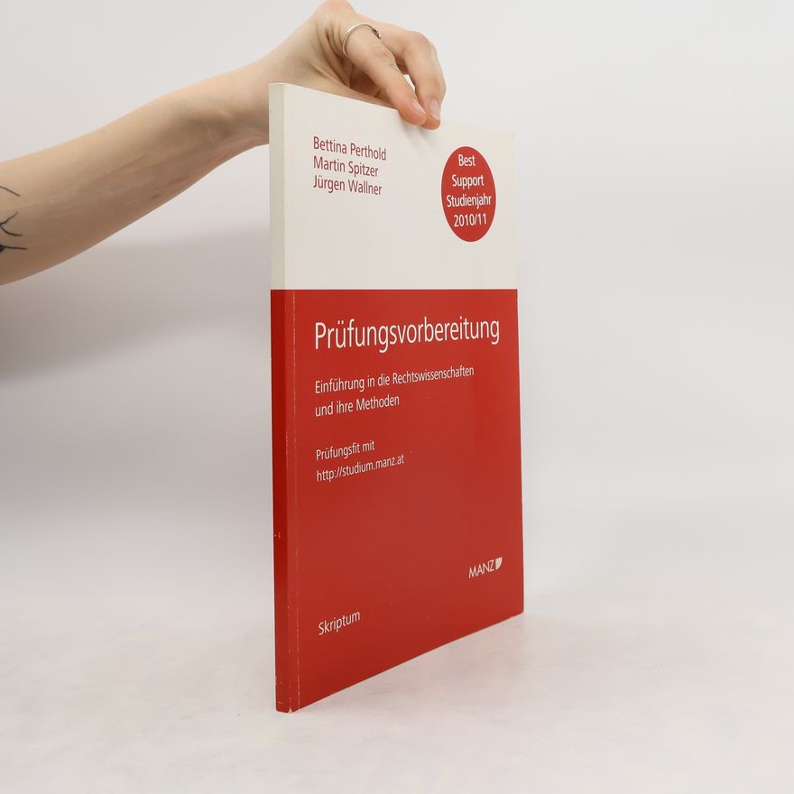 Bettina Perthold Einführung in die Rechtswissenschaften und ihre Methoden - Prüfungsvorbereitung - Studienjahr 2010/11