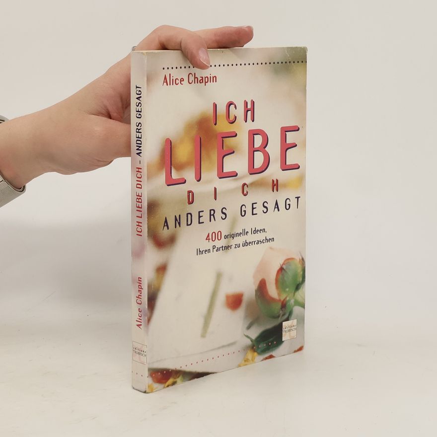Alice Chapin Ich liebe dich anders gesagt