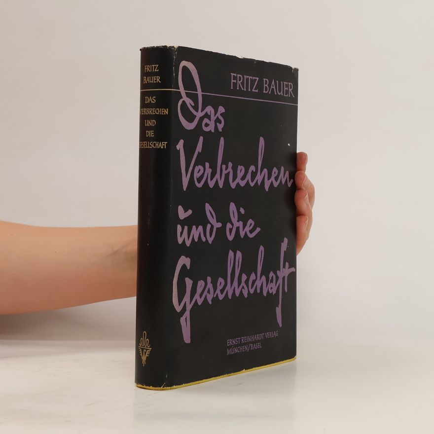 Fritz Bauer Das Verbrechen und die Gesellschaft