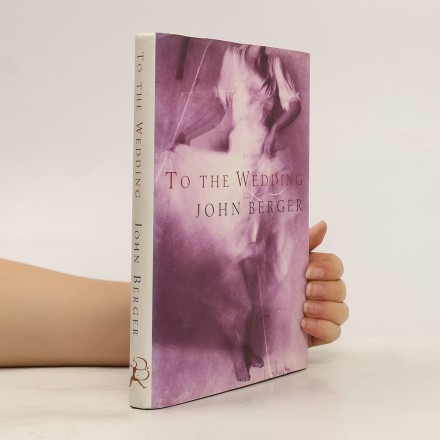 John Berger To the Wedding