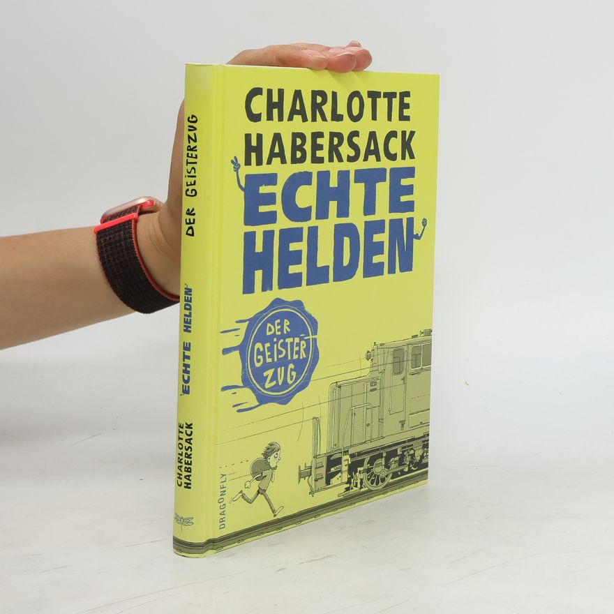 Charlotte Habersack Der Geisterzug / Echte Helden Bd.3