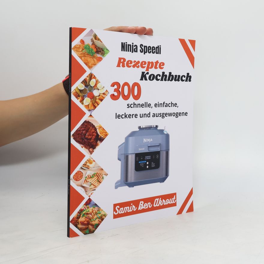 Autorenkollektiv Rezepte Kochbuch 300: Schnelle, einfache, leckere und ausgewogene