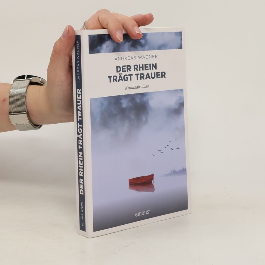 Andreas Wagner Der Rhein trägt Trauer