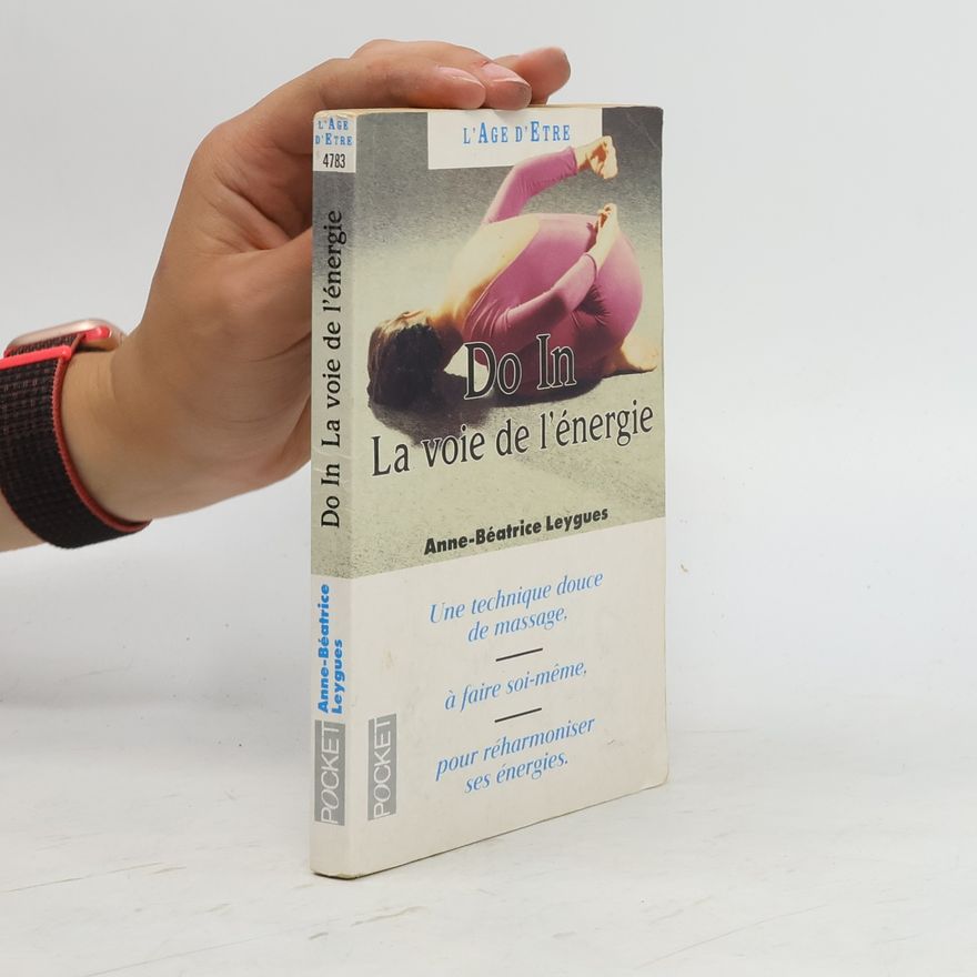 Anne-Béatrice Leygues DO IN. La voie de l'énergie, La voie de l'étirement