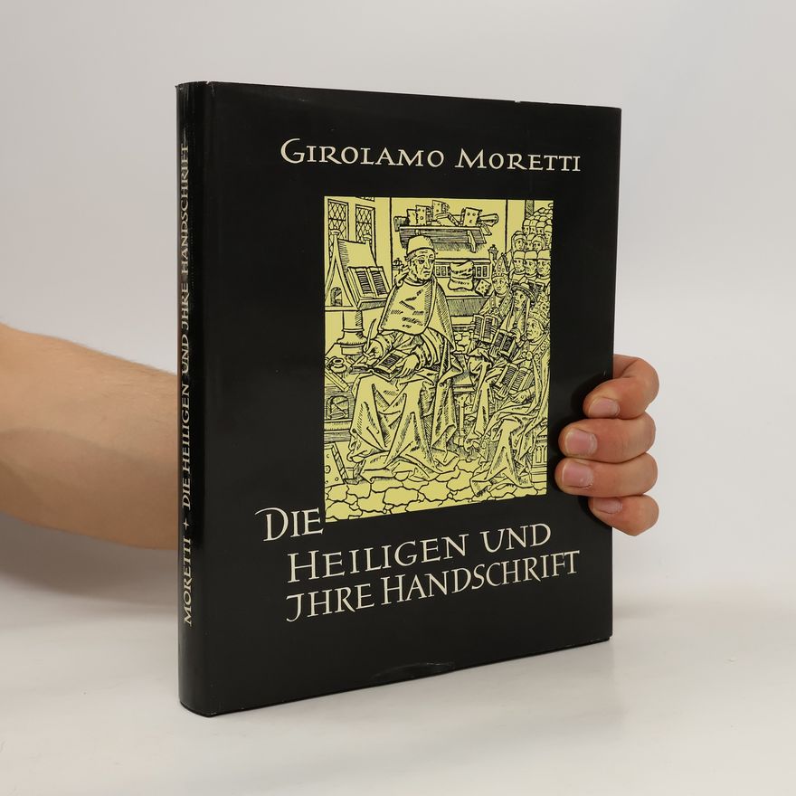 Girolamo Moretti Die Heiligen und Jhre Handschrift