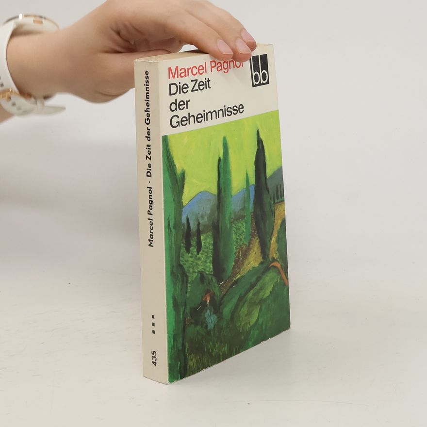 Marcel Pagnol Die Zeit der Geheimnisse