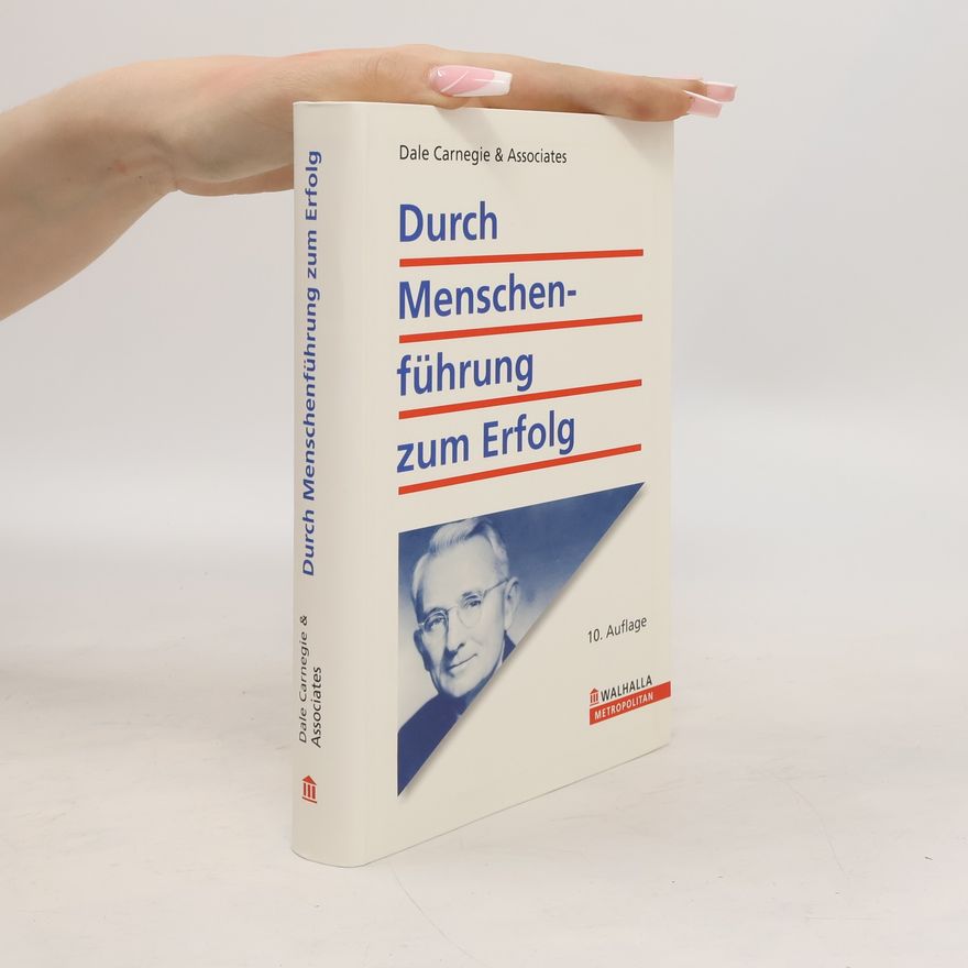 Dale Carnegie Durch Menschenführung zum Erfolg