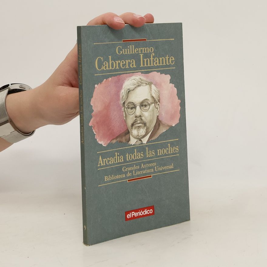 Guillermo Cabrera Infante Arcadia todas las noches