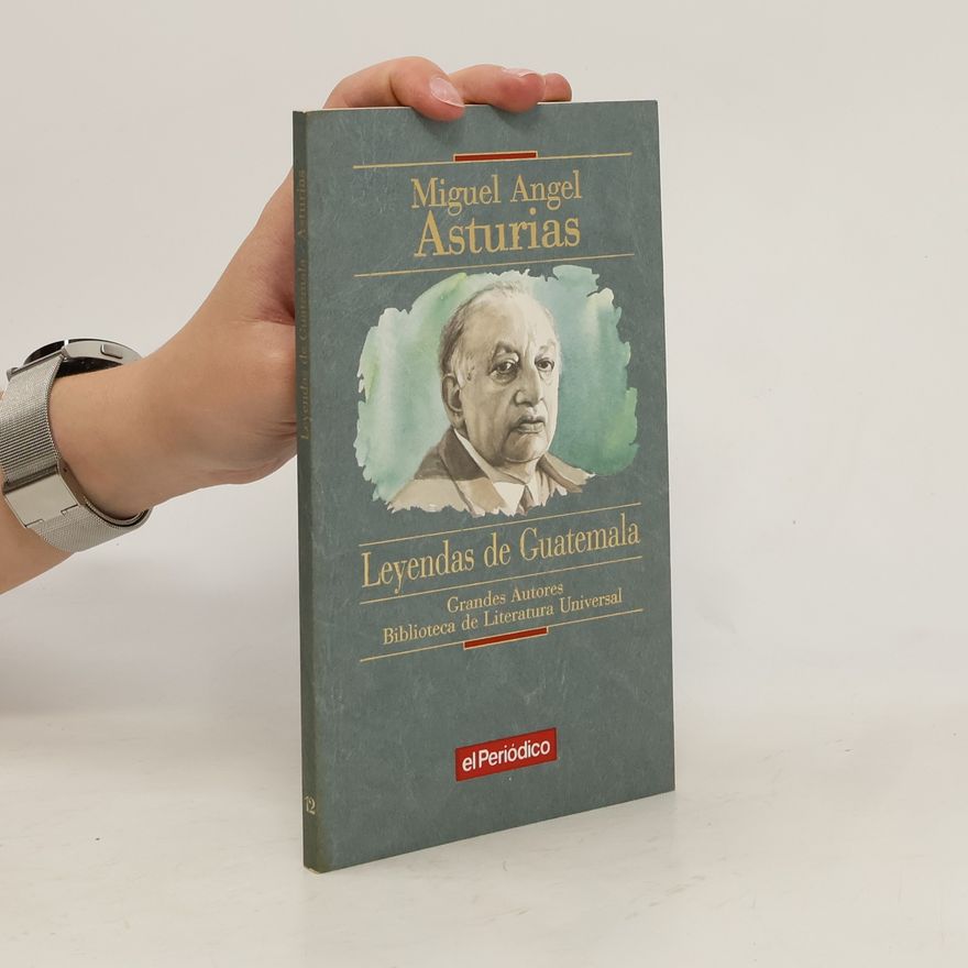 Miguel Ángel Asturias Leyendas de Guatemala