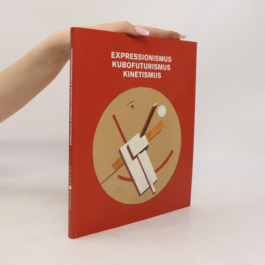 Marietta Mautner Markhof Expressionismus, Kubofuturismus, Kinetismus
