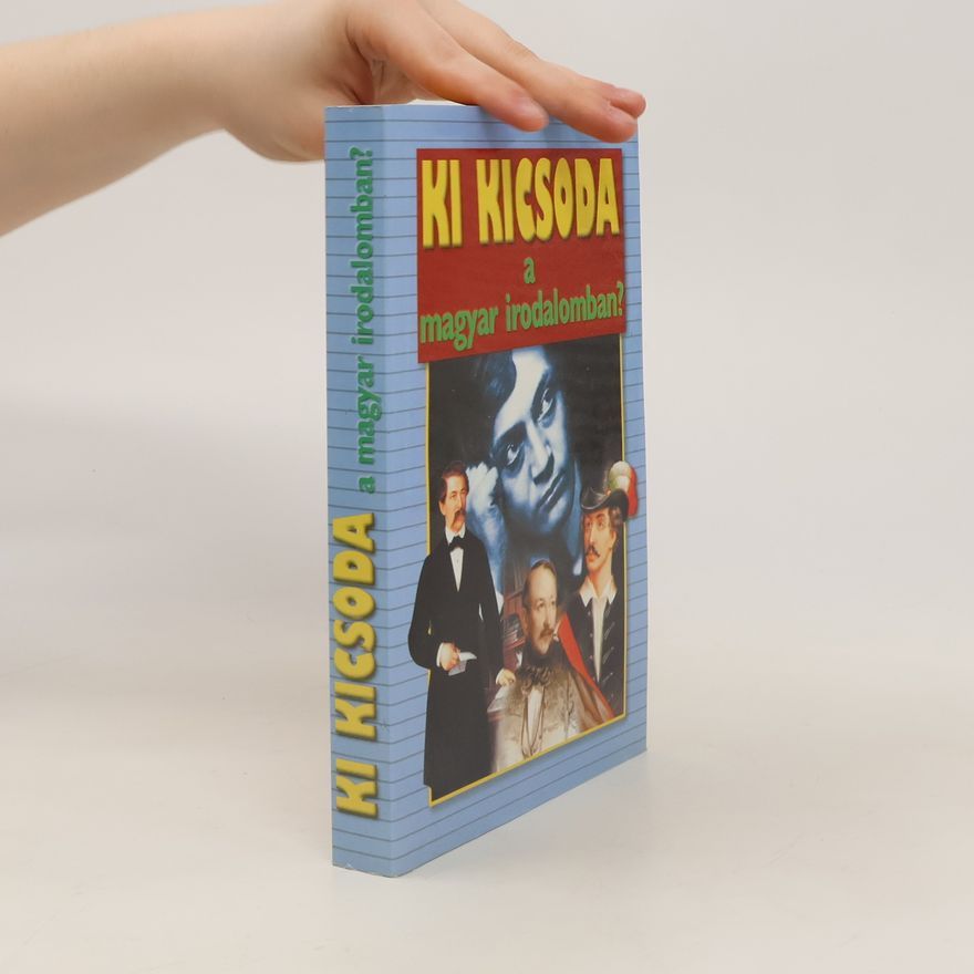 Collectif d'auteurs Ki kicsoda a magyar irodalomban?