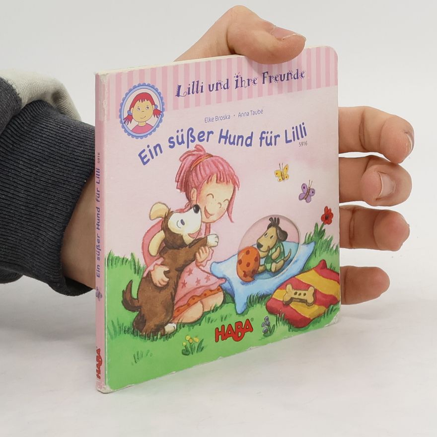 Elke Broska Lilli und ihre Freunde - Ein süßer Hund für Lilli