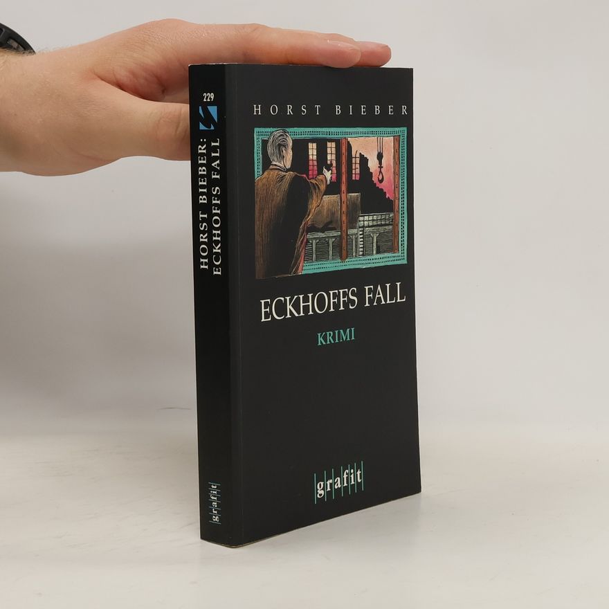 Horst Bieber Eckhoffs Fall. Kriminalroman