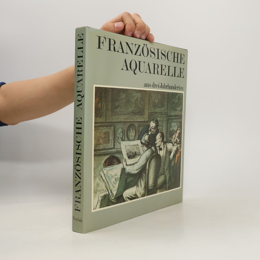 Auteurscollectief Französische Aquarelle aus drei Jahrhunderten