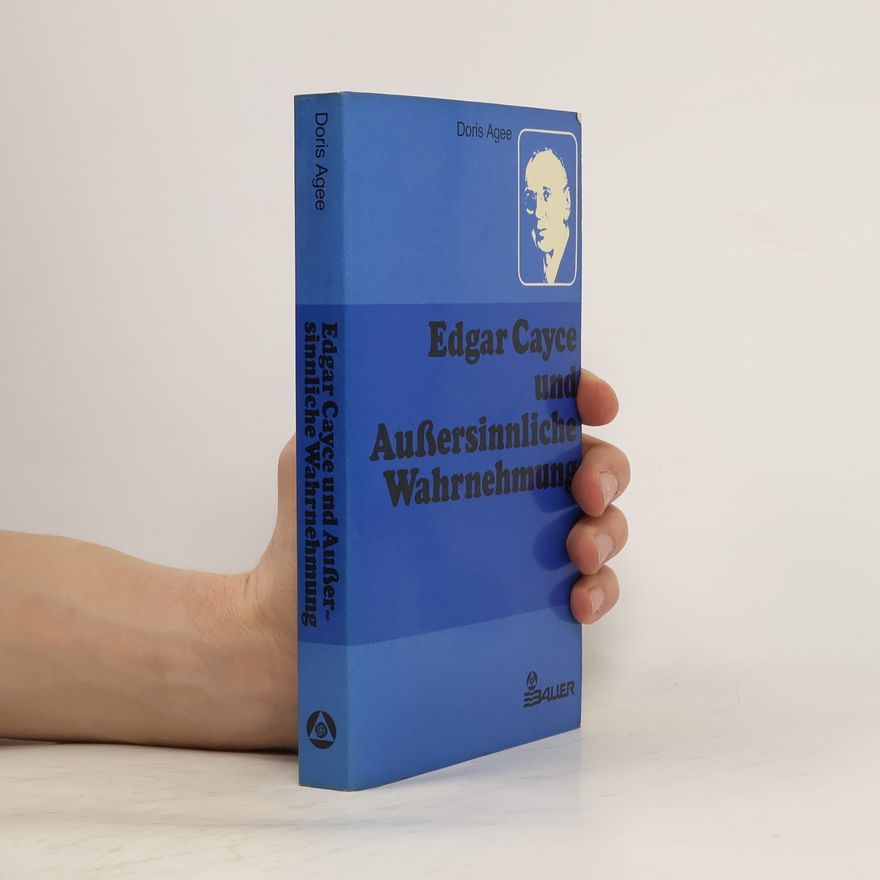 Doris Agee Edgar Cayce und aussersinnliche Wahrnehmung