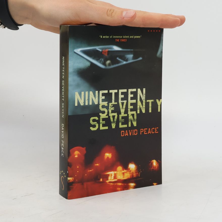 David Peace Nineteen Seventy Seven