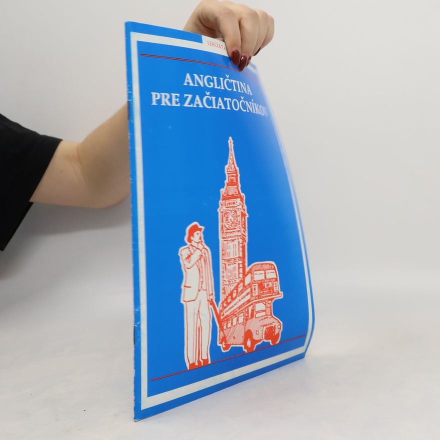 Various authors Angličtina pre začiatočníkov. Lekcia 7 a 8
