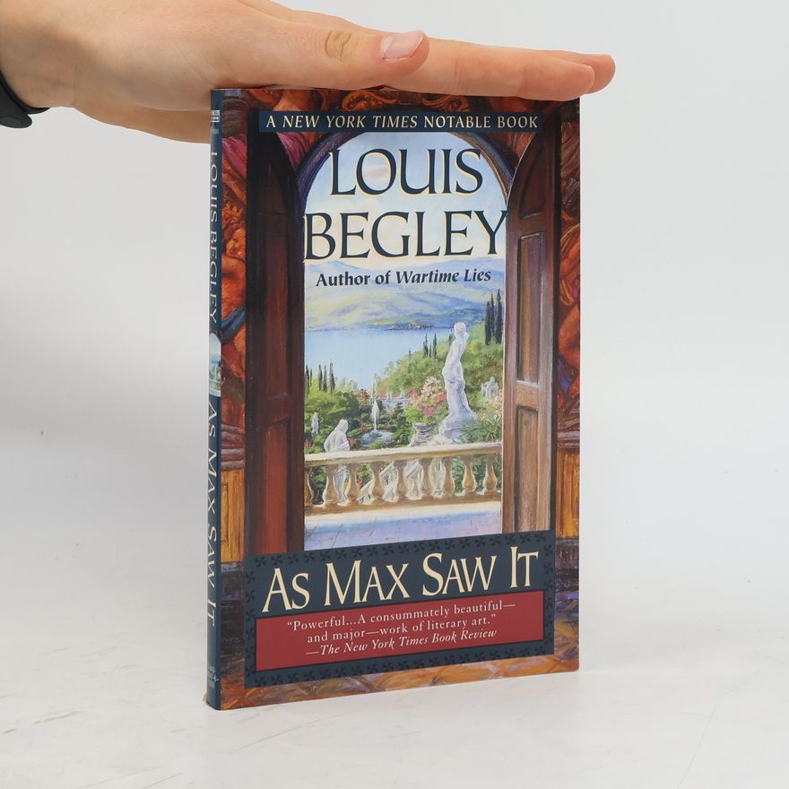 Louis Begley As Max Saw it