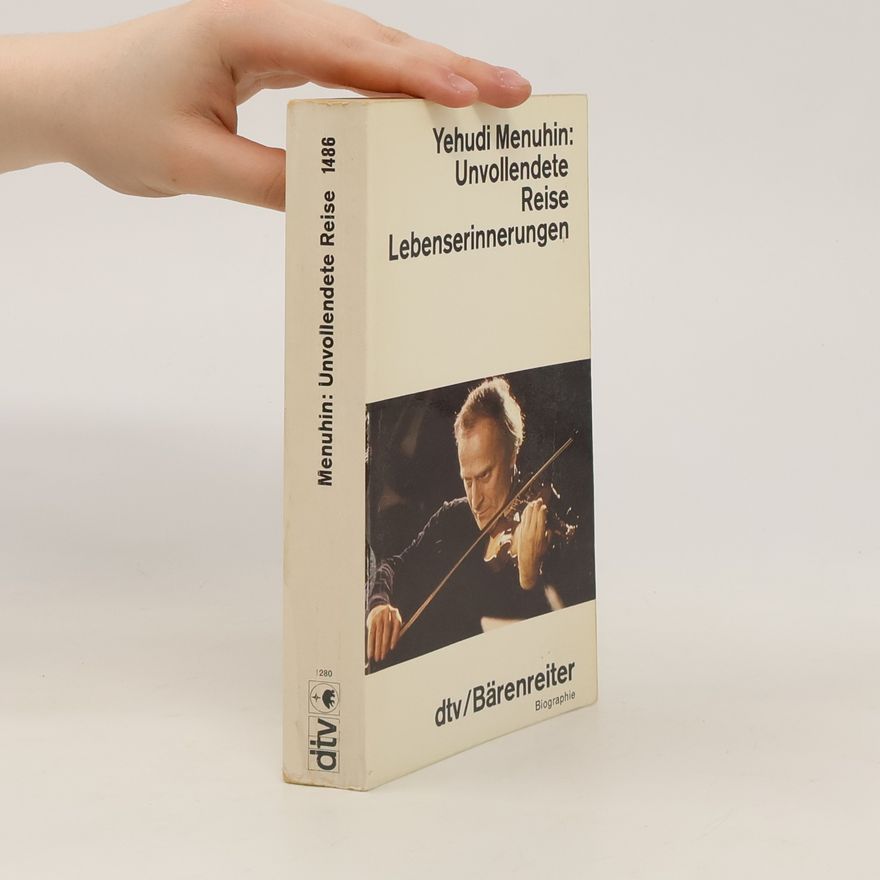 Yehudi Menuhin Unvollendete Reise Lebenserinnerungen