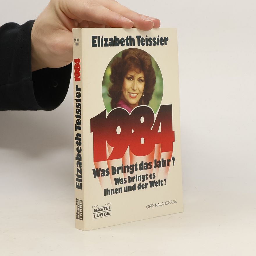 Elizabeth Teissier 1984 Was bringt das Jahr? Was bringt es Ihnen und der Welt!
