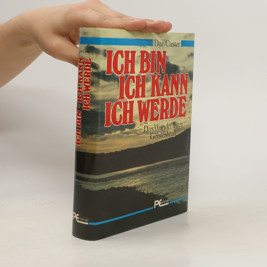 Dan Custer Ich bin - ich kann - ich werde