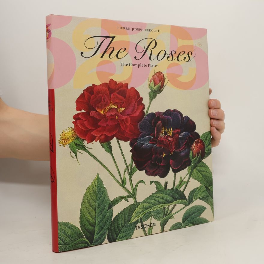 Pierre-Joseph Redouté The roses : the complete plates