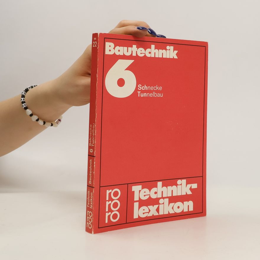 Autorenkollektiv Bautechnik 6. Schnecke - Tunnelbau