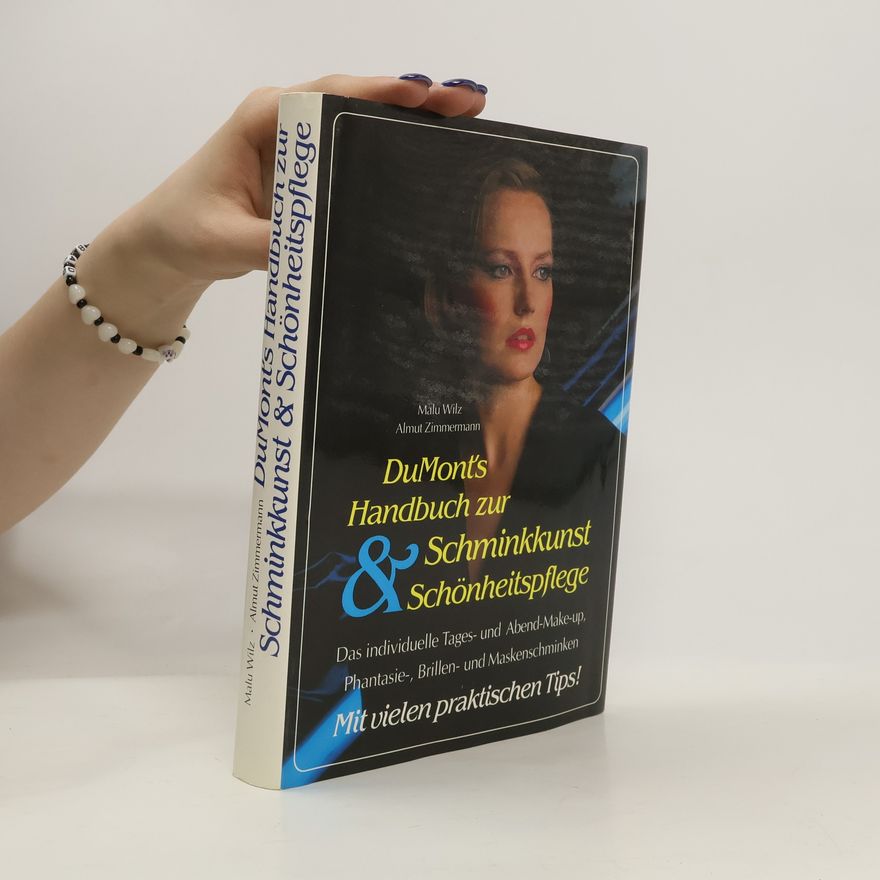 Malu Wilz DuMont's Handbuch zur Schminkkunst & Schönheitspflege