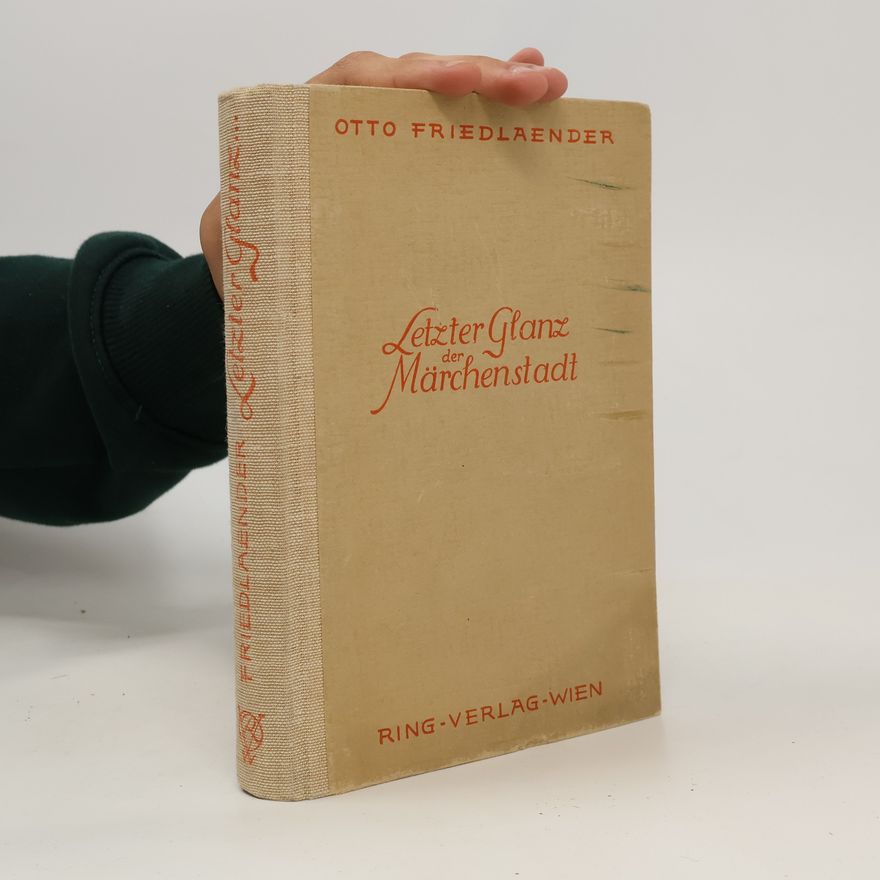 Otto Friedlaender Letzter Glanz der Märchenstadt