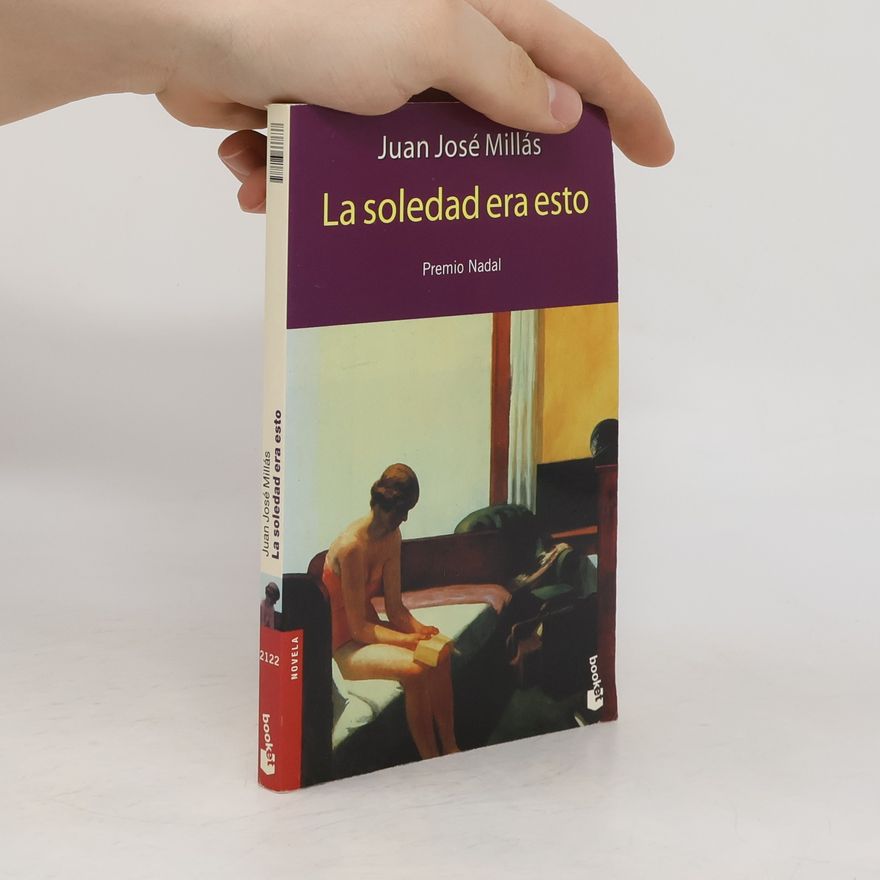Juan José Millás La soledad era esto