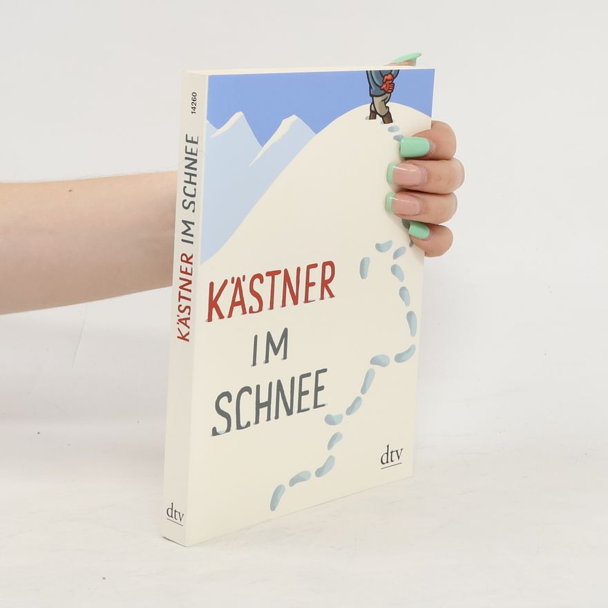 Erich Kästner Kästner im Schnee