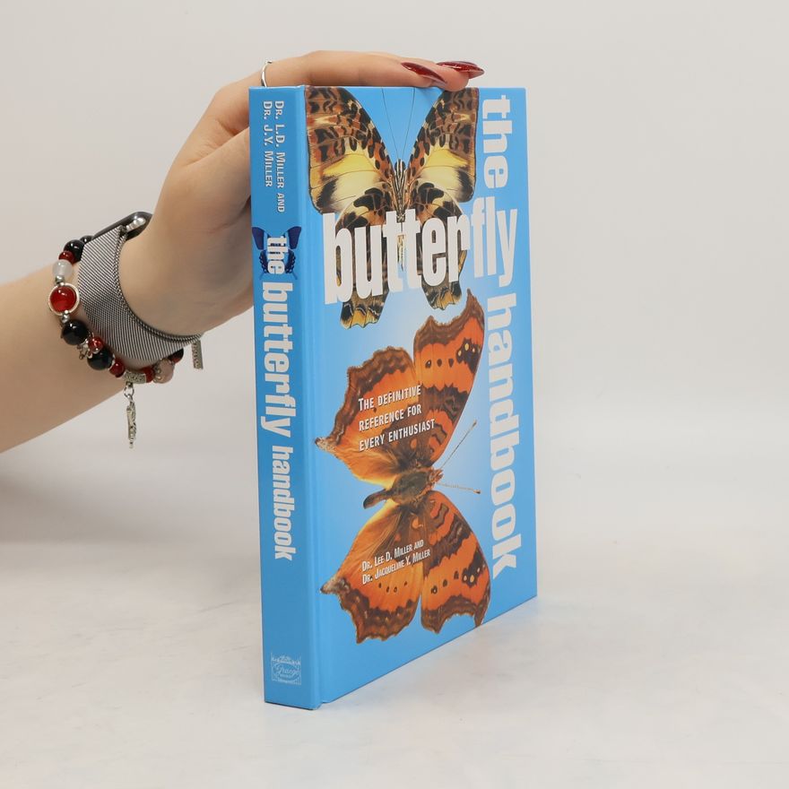 Jacqueline Y. Miller The Butterfly Handbook