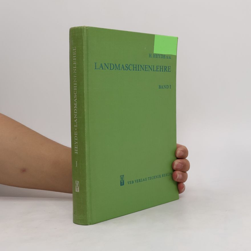 Heinrich Heyde Landmaschinelehre. Band 1