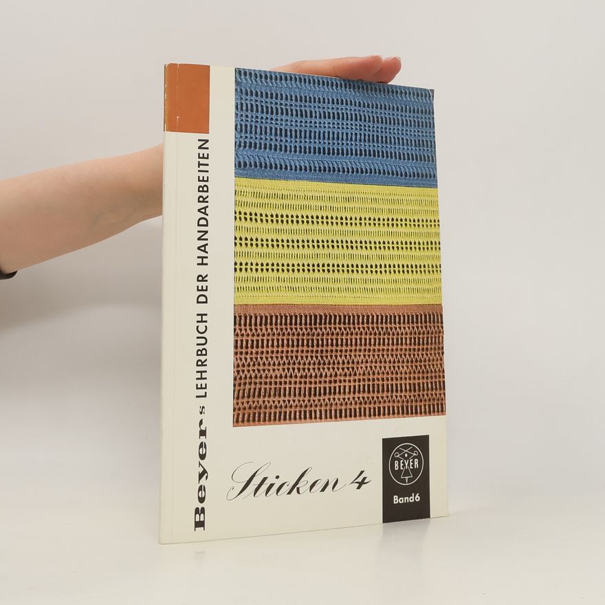 Autorenkollektiv Beyers Lehrbuch der Handarbeiten Sticken Band 4