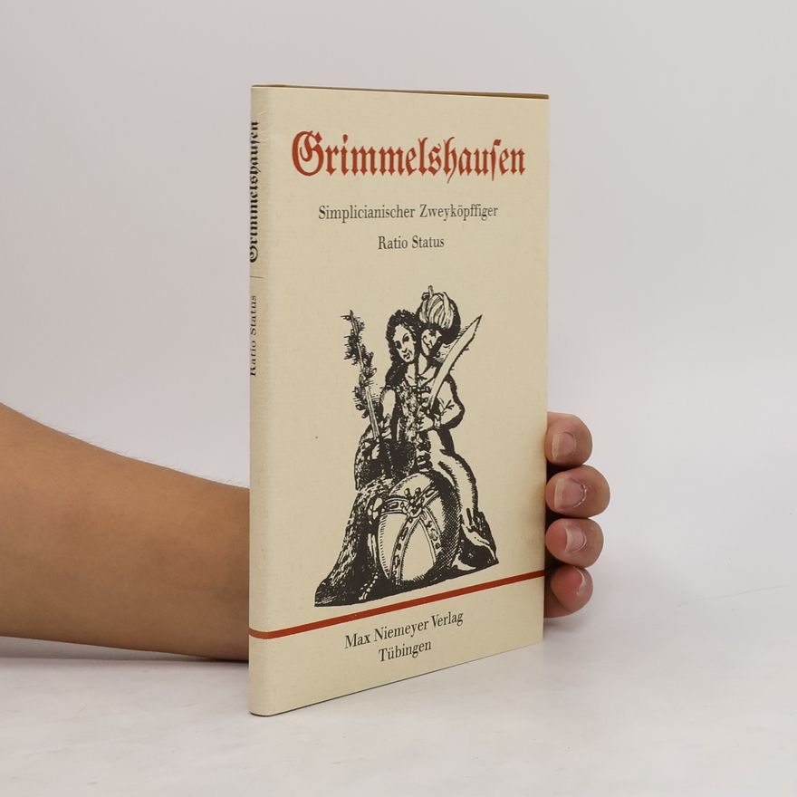 Hans Jakob Christoffel von Grimmelshausen Simplicianischer Zweyköpffiger Ratio Status