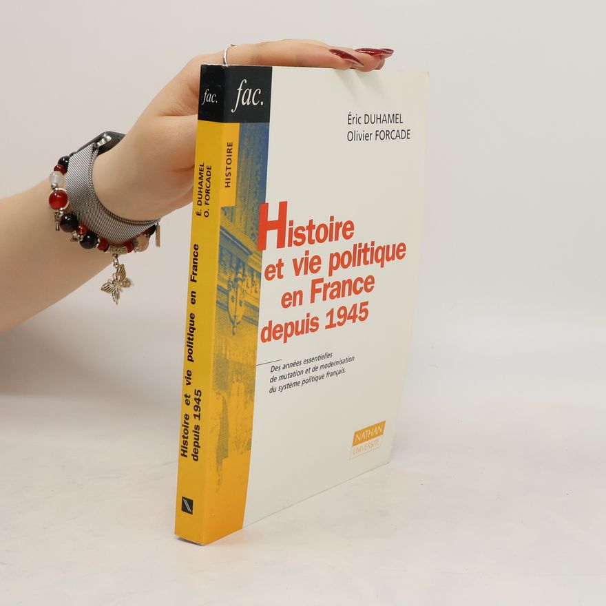 Olivier Forcade Histoire et vie politique en France depuis 1945