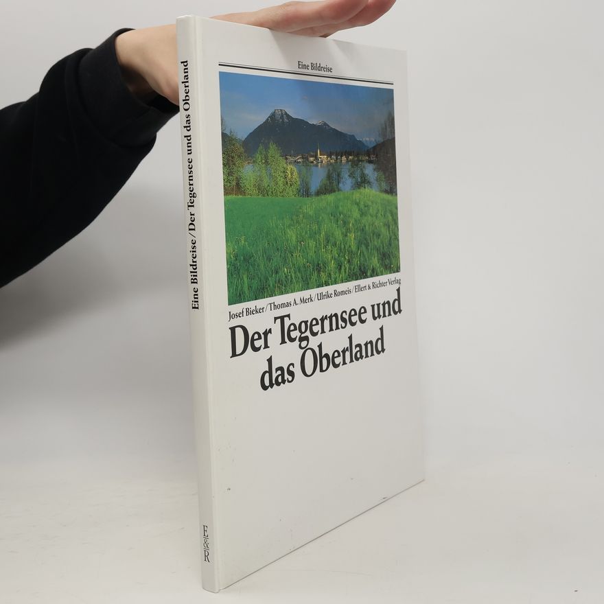 Josef Bieker Der Tegernsee und das Oberland