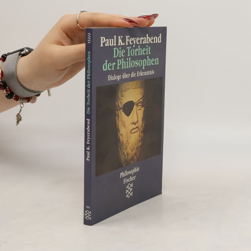 Paul Feyerabend Die Torheit der Philosophen