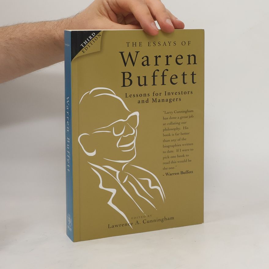 Warren Buffett The Essays of Warren Buffett. Lessons for Investors and Managers