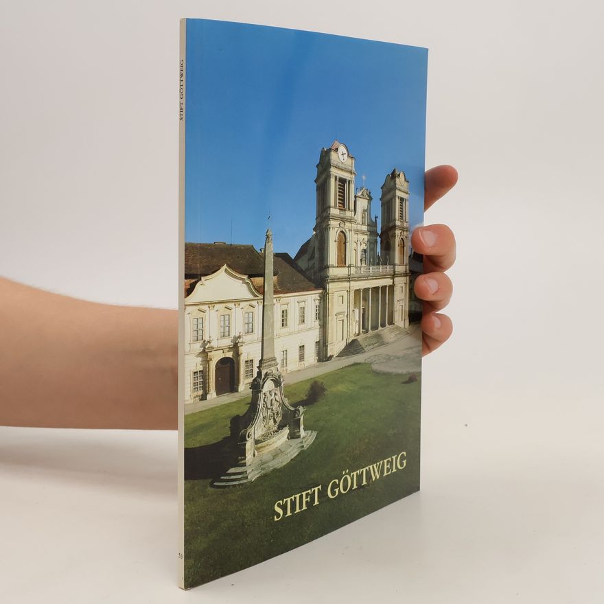 Gregor Martin Lechner Das Benediktinerstift Göttweig in der Wachau und seine Sammlungen