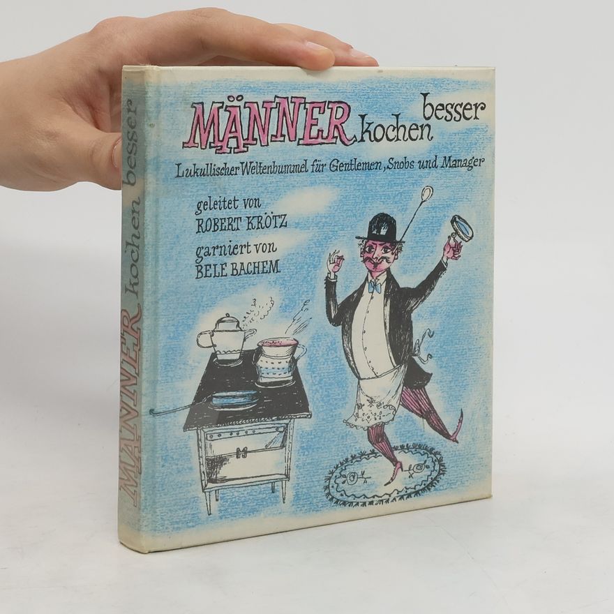 Robert Krotzer Männer kochen besser