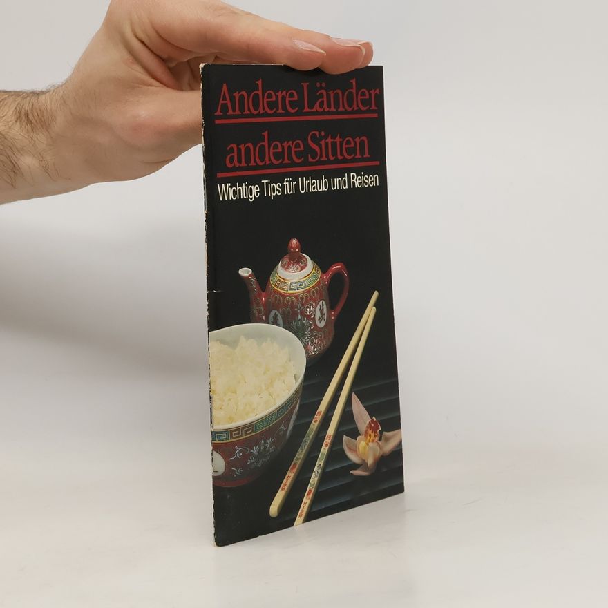 Various authors Andere Länder andere Sitten. Wichtige Tipps für Urlaub und Reisen