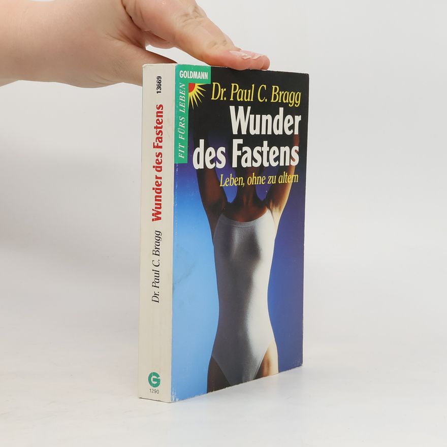 Paul Bragg Wunder des Fastens
