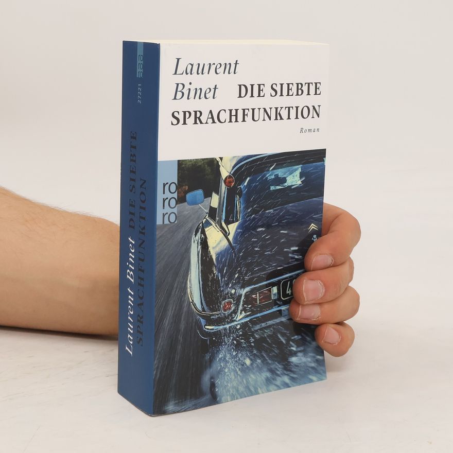 Laurent Binet Die siebte Sprachfunktion