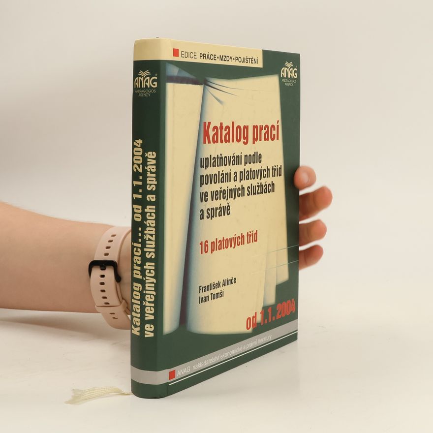 František Alinče Katalog prací uplatňování podle povolání a platových tříd ve veřejných službách a správě od 1. 1. 2004
