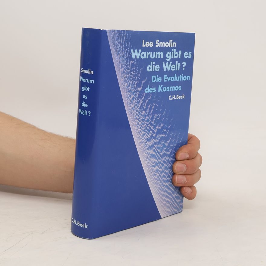 Lee Smolin Warum gibt es die Welt?