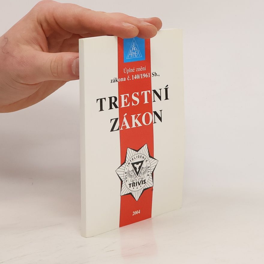 Kolektív autorov Trestní zákon. Úplné znění zákona č. 140/1961 Sb.