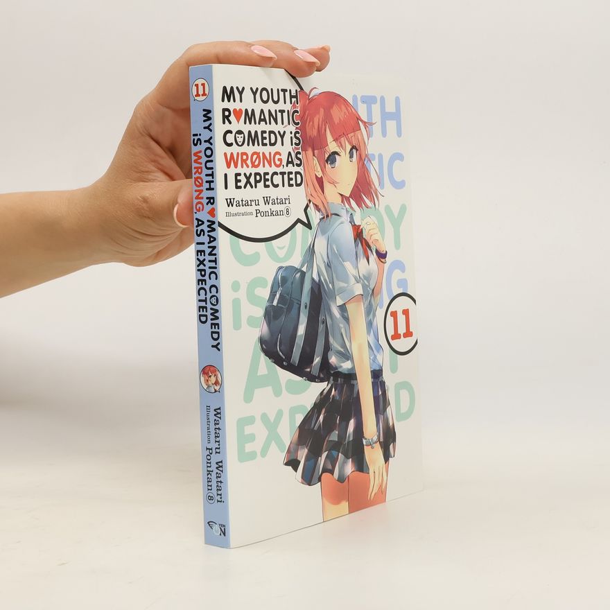 Wataru Watari My Youth Romantic Comedy Is Wrong, As I Expected, Vol. 11