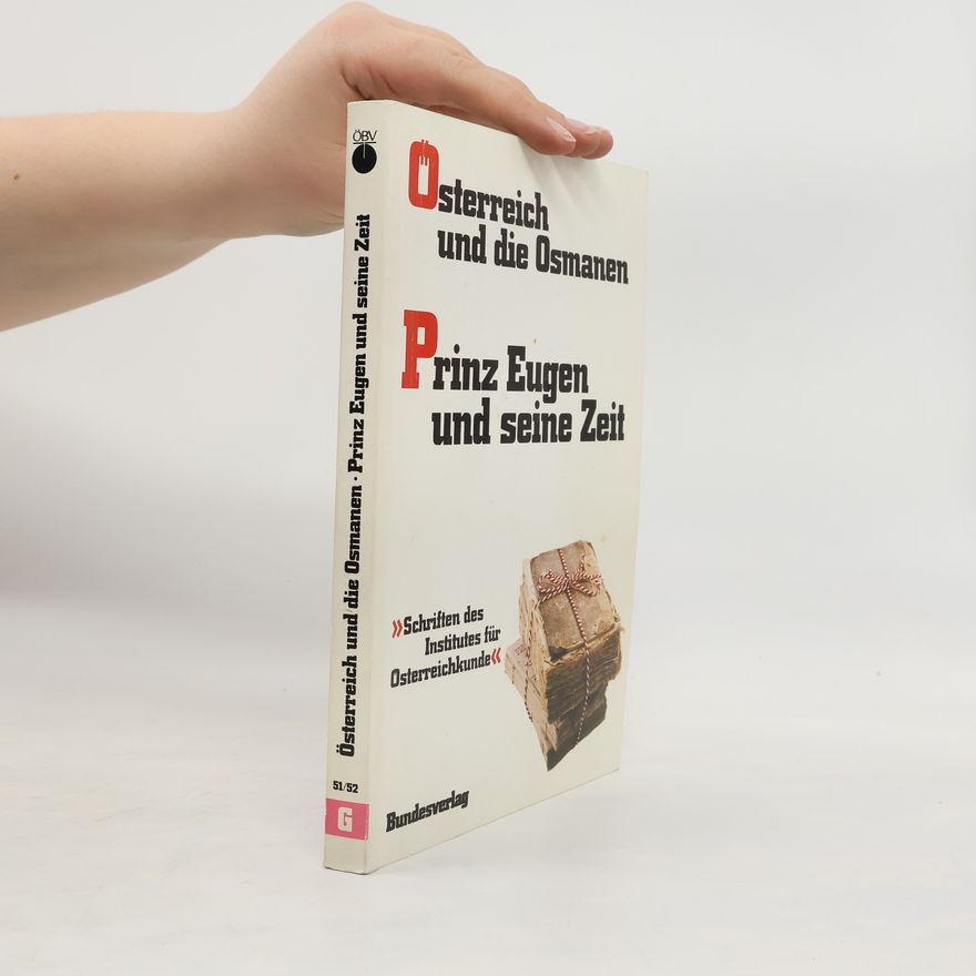 Erich Zöllner Österreich und die Osmanen - Prinz Eugen und seine Zeit