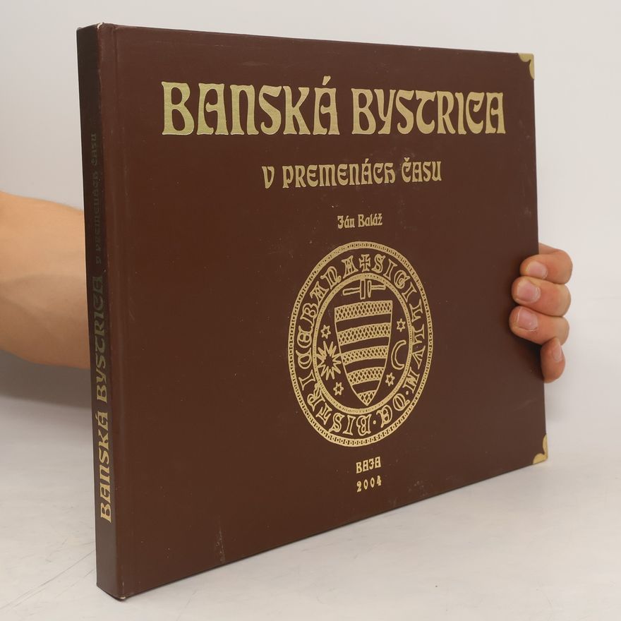 Ján Baláž Banská Bystrica v premenách času